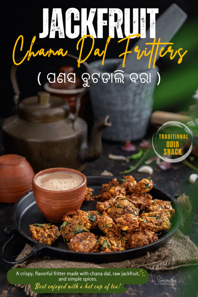 Pinterest pin showing crispy Raw Jackfruit Chana Dal Fritters (Panasa Buta Dali Bara) served with tea in a rustic setting.