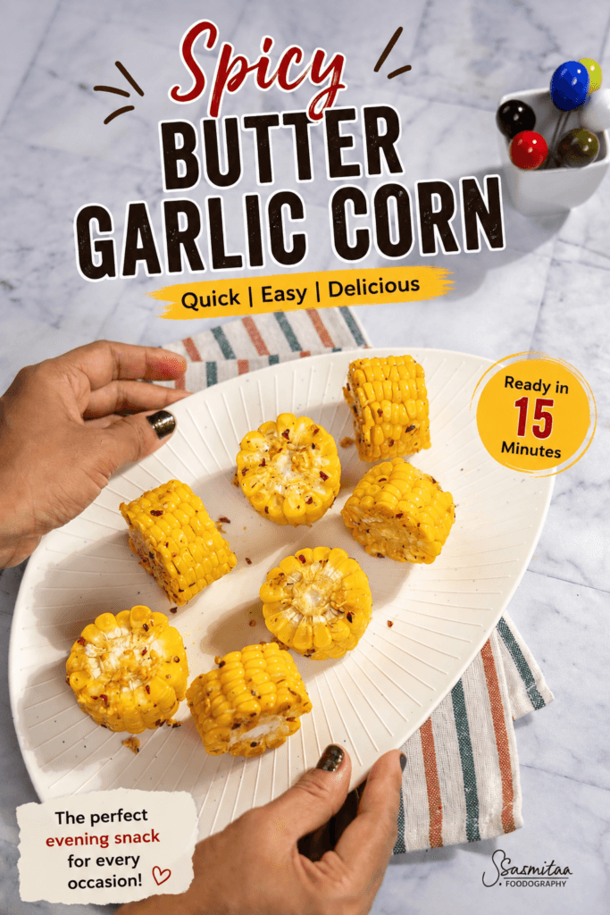 Pinterest Pin for Spicy Butter Garlic Corn Recipe with easy 15-minute snack title